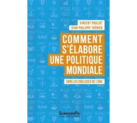 Comment s'élabore une politique mondiale: Dans les coulisses de l'ONU