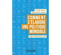 Comment s'élabore une politique mondiale: Dans les coulisses de l'ONU
