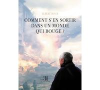 Comment s'en sortir dans un monde qui bouge ?