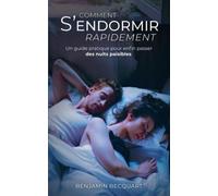 Comment s'endormir rapidement ?: Un guide pratique pour enfin avoir des nuits paisibles