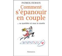 Comment s'épanouir en couple Patrick Fichaux (Auteur)