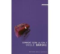 Comment sera la fin ? Odile Barski (Auteur)