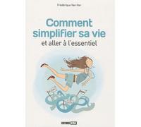 comment simplifier sa vie et aller a l'essentiel (0)