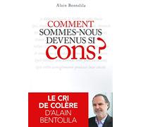 Comment sommes-nous devenus si cons ?