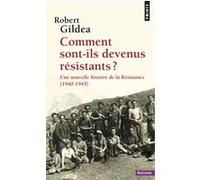 Comment sont-ils devenus résistants ? Robert Gildea (Auteur)