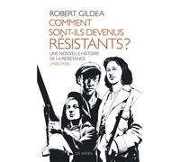 Comment sont-ils devenus résistants ? - Robert Gildea - Les Arenes Eds - broché - Essai