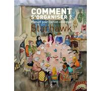 Comment s'organiser? Manuel pour l'action collective - Starhawk - Cambourakis - broché - Etude