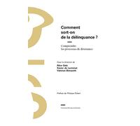 comment sort-on de la delinquance ?: COMPRENDRE LES PROCESSUS DE DESISTANCE