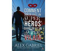 Comment sortir avec un super héros