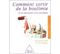 Comment Sortir De La Boulimie - Et Se Réconciler Avec Soi-Même