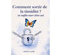 Comment sortir de la timidité ? Et enfin oser être soi
