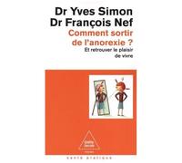 Comment Sortir De L'anorexie ? - Et Retrouver Le Plaisir De Vivre