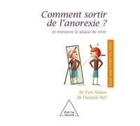 Comment sortir de l'anorexie ? Et retrouver le plaisir de vivre - Yves Simon - Odile Jacob - broché - Guide