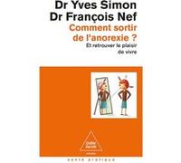 Comment sortir de l'anorexie ? Yves Simon (Auteur), François Nef (Auteur)