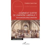 Comment sortir de l'impasse libérale ? – Essai de philosophie politique civilisationnelle