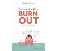 Comment sortir du burnout Manuel pratique - Maryline Gomes - Dervy-Livres - broché - Guide