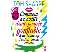 Comment sortir d'une poupée gonflable et de beaucoup d'autres ennuis encore... Trois aventures de Wilt