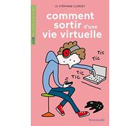 Comment sortir d'une vie virtuelle
