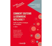 Comment soutenir la démarche réflexive ? Outils et grilles d'analyse des pratiques - Evelyne Charlier - De Boeck Supérieur - broché - Guide