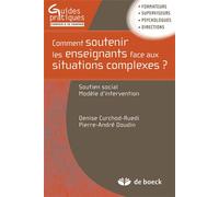 Comment soutenir les enseignants face aux situations complexes 2015 - Denise Curchod-Ruedi - De Boeck Supérieur - broché - Manuel