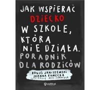 Comment soutenir un enfant dans une école qui ne fonctionne pas. Boguœ Janiszewski, Joanna Rawecka (Buch auf Polnisch)