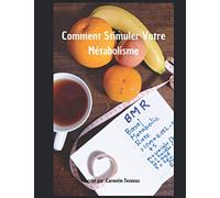 Comment Stimuler Votre Métabolisme