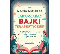 Comment structurer les contes de fées thérapeutiques ? Prévention et thérapie des enfants par les contes de fées