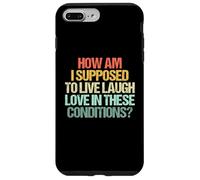 Comment suis-Je censé Vivre l'amour Rire dans Ces Conditions ? Coque pour iPhone 7 Plus/8 Plus