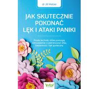 Comment surmonter avec succès l'anxiété et les crises de panique - Jill Weber (Literatur, Gesundheit auf Polnisch)