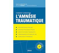 Comment surmonter l'amnésie traumatique: Manuel de psychologie appliquée