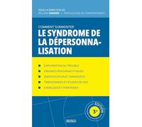 Comment surmonter le syndrome de la dépersonnalisation: Manuel de psychologie appliquée
