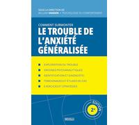 Comment surmonter le trouble de l’anxiété généralisée