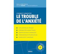 Comment surmonter le trouble de l’anxiété: Manuel de psychologie appliquée
