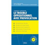 Comment surmonter le trouble oppositionnel avec provocation: Manuel de psychologie appliquée