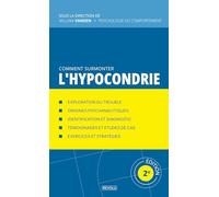 Comment surmonter l'hypocondrie: Manuel de psychologie appliquée