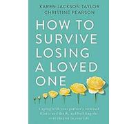 Comment survivre à la perte d'un être cher : Un guide pratique... Book
