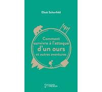 Comment survivre à l'attaque d'un ours et autres aventures