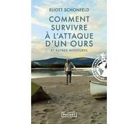 Comment survivre à l'attaque d'un ours et autres aventures Eliott Schonfeld (Auteur)