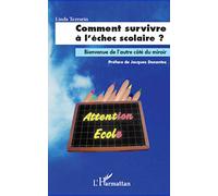 Comment survivre à l'échec scolaire ? – Bienvenue de l'autre côté du miroir – L'Harmattan