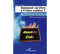 Comment survivre à l'échec scolaire ? Bienvenue de l'autre côté du miroir - Linda Tezrarin - L'harmattan - broché - Essai