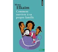 Comment survivre à sa propre famille