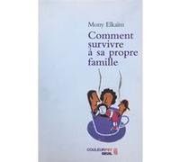 Comment survivre à sa propre famille Mony Elkaïm (Auteur), Caroline Glorion (Coauteur)