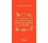 Comment survivre à un presque tour du monde en famille
