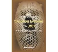 Comment Survivre À Un Traumatisme Émotionnel Et Au Cancer M'a Aidé Plus Tard Dans La Vie En Prose