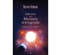 Comment Survivre À Une Mercure Rétrograde - (Ainsi Qu'à Vénus Et À Mars)