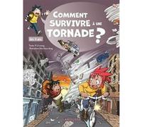 Comment SURVIVRE à une TORNADE ? Collectif (Auteur)