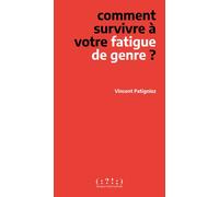 Comment Survivre À Votre Fatigue De Genre ?