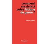 Comment survivre à votre fatigue de genre ? - PATIGNIEZ VINCENT - Double Ponctuation - broché - Essai