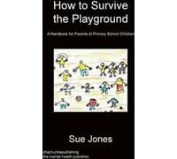 Comment survivre au terrain de jeu . Jones, Sue .