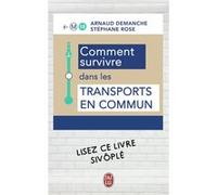 Comment survivre dans les transports en commun Stéphane Rose (Auteur), Arnaud Demanche (Auteur)